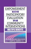 Empowerment and Participatory Evaluation in Community Intervention: Multiple Benefits 0789022087 Book Cover
