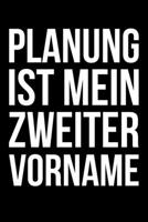 Planung ist mein zweiter Vorname: Kalender 2020 (Jahres, Monats und Wochenplaner) DIN A5 - 120 Seiten (German Edition) 1700487892 Book Cover