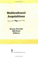 Multicultural Acquisitions (The Acquisitions Librarian, Nos 9/10) (The Acquisitions Librarian, Nos 9/10) 1560244518 Book Cover