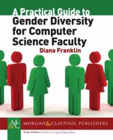 A Practical Guide to Gender Diversity for Computer Science Faculty 1627050809 Book Cover