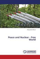 Peace and Nuclear - Free World 3659246204 Book Cover