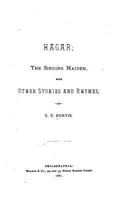 Hagar, the Singing Maiden, with Other Stories and Rhymes 1523421606 Book Cover