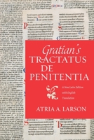Gratian's Tractatus de penitentia: A New Latin Edition with English Translation 081323784X Book Cover
