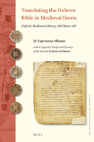 Translating the Hebrew Bible in Medieval Iberia: Oxford, Bodleian Library, MS Hunt. 268 9004439013 Book Cover