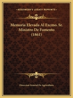 Memoria Elevada Al Excmo. Sr. Ministro De Fomento (1861) 1168139139 Book Cover