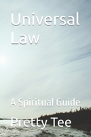 Universal Law: A Spiritual Guide B0FSY7K5SK Book Cover