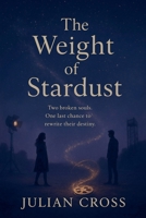 The Weight of Stardust. (The Unwritten Hearts) B0GBM3KTPW Book Cover