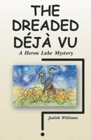 The Dreaded D�j� Vu: A Heron Lake Mystery 1480870382 Book Cover