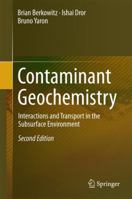 Contaminant Geochemistry: Interactions and Transport in the Subsurface Environment 3642547761 Book Cover