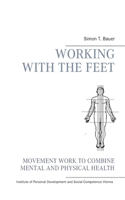 Movement work according to Elsa Gindler: working with the feet 3751984712 Book Cover