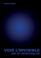 Voir l'invisible (French Edition) B08PJJHXX3 Book Cover