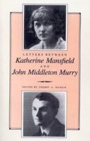 Letters Between Katherine Mansfield and John Middleton Murray 094153376X Book Cover