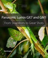 Panasonic Lumix GX7 and GM1 0321996402 Book Cover