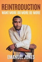 Reintroduction: Want More Do More Be More 163961933X Book Cover