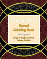 Sacred Mandala: Designs to Energize and Inspire 1724790714 Book Cover