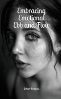 Embracing Emotional Ebb and Flow 9916865752 Book Cover