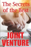 The Secrets of the Best Joint Venture: Proven Techniques to Promote Your Joint Venture Partners for You! Ideal Gift Idea 398608861X Book Cover