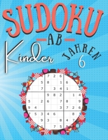 Sudoku Kinder AB 6 JAHREN: 200 Sudoku-Rätsel 9x9 | 200 Sudoku für Kinder mit Lösungen | Level sehr leicht | rätselhefte für kinder ab 6 | rätselblock ... fur Mädchen und Jungen B08NVGHL9X Book Cover