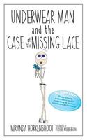 Underwear Man and the Case of the Missing Lace 1497346584 Book Cover