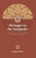 Messages to the Antipodes: Communications to the Baha'i Communities of Australasia 0909991286 Book Cover