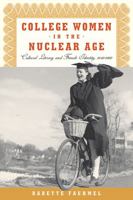 College Women in the Nuclear Age 0813554241 Book Cover