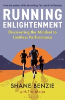 Running Enlightenment: Discover the Mindset to Limitless Performance 1399417835 Book Cover