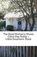 The Dead Woman's Shoes Large Print: Chloe Dee Noble Little Southern Book 1535540737 Book Cover