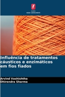 Influência de tratamentos cáusticos e enzimáticos em fios fiados 6205704315 Book Cover
