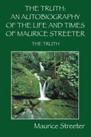 The Truth: An Autobiography of the Life and Times of Maurice Streeter 1432742175 Book Cover