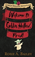 Welcome to Goblin Hollow, Fred! 1990156096 Book Cover