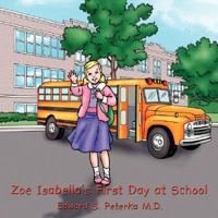 Zoe Isabella's First Day at School 1425996922 Book Cover