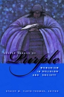 Deeper Shades of Purple: Womanism in Religion and Society (Religion, Race, and Ethnicity (Paperback)) 0814727530 Book Cover
