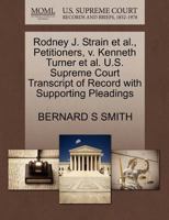 Rodney J. Strain et al., Petitioners, v. Kenneth Turner et al. U.S. Supreme Court Transcript of Record with Supporting Pleadings 127070947X Book Cover