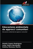 Educazione ambientale da approcci comunitari: Educazione ambientale da approcci comunitari 6203684953 Book Cover