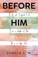 Before Him 1837940665 Book Cover