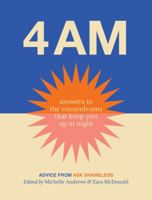 4am: Answers to the conundrums that keep you up at night . Advice from Ask Shameless 1761341898 Book Cover