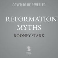 Reformation Myths: Five Centuries of Misconceptions and (Some) Misfortunes B0HKZVFH9X Book Cover