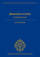 Quantum Gravity: Fourth Edition (International Series of Monographs on Physics) 0198842139 Book Cover