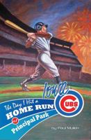 The Day I Hit a Home Run at Principal Park 0615247873 Book Cover