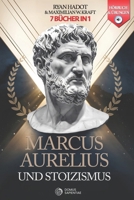 MARCUS AURELIUS UND STOIZISMUS: 7 BÜCHER IN 1 Tagebücher und Gedanken eines Kaisers: Stärken Sie Selbstvertrauen, Disziplin und Resilienz – der Weg zu ... +BONUS: HÖRBUCH & ÜBUNGEN (German Edition) B0F375MB7M Book Cover