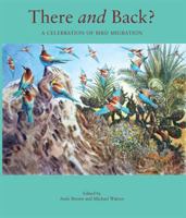 There and Back: A Celebration of Bird Migration 1904078370 Book Cover