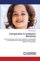 Composites in pediatric dentistry 3659199486 Book Cover