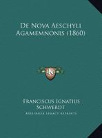 De Nova Aeschyli Agamemnonis 1162275308 Book Cover