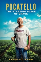 Pocatello: The Starting Place of Grace 1998315223 Book Cover