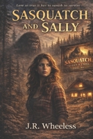Sasquatch and Sally B0GRN82Y2P Book Cover