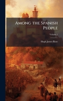 Among the Spanish People 1023787628 Book Cover