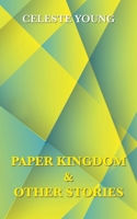 Paper Kingdom and Other Stories 1803811374 Book Cover
