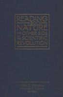 Reading the Book of Nature: The Other Side of the Scientific Revolution (Sixteenth Century Essays & Studies, 41) 0940474484 Book Cover