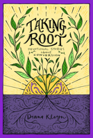 Taking Root: Devotional Stories about Conversion (the Lord's Garden Series) 1601787278 Book Cover