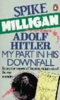 Adolf Hitler: My Part in His Downfall 0140035206 Book Cover